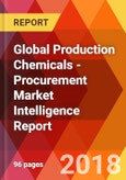 Global Production Chemicals - Procurement Market Intelligence Report- Product Image