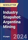 Industry Snapshot: Argentina Mining- Product Image