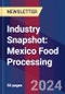 Industry Snapshot: Mexico Food Processing - Product Image