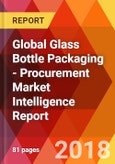 Global Glass Bottle Packaging - Procurement Market Intelligence Report- Product Image