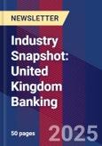 Industry Snapshot: United Kingdom Banking- Product Image