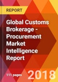 Global Customs Brokerage - Procurement Market Intelligence Report- Product Image