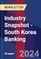 Industry Snapshot - South Korea Banking - Product Thumbnail Image