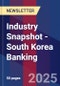 Industry Snapshot - South Korea Banking - Product Thumbnail Image