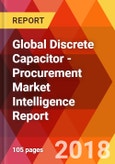 Global Discrete Capacitor - Procurement Market Intelligence Report- Product Image