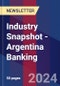 Industry Snapshot - Argentina Banking - Product Image