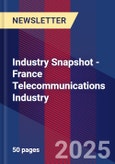 Industry Snapshot - France Telecommunications Industry- Product Image