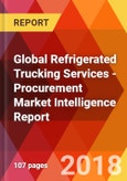 Global Refrigerated Trucking Services - Procurement Market Intelligence Report- Product Image