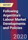 Following Argentina's Labour Market Developments and Policies- Product Image