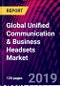 Global Unified Communication & Business Headsets Market Size, by Type, by Application, by Region; Growth Potential, Trends Analysis, Competitive Market Size and Forecast, 2015-2025 - Product Thumbnail Image