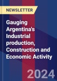 Gauging Argentina's Industrial production, Construction and Economic Activity- Product Image