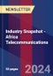 Industry Snapshot - Africa Telecommunications - Product Image