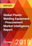Global Plastic Welding Equipment - Procurement Market Intelligence Report- Product Image