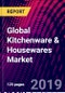 Global Kitchenware & Housewares Market :Market Overview; Market Segmentation, by Housewares Product Type, by Kitchenware Product Type, by Distribution channel, by Region, Trend Analysis, Competitive Market Share and Forecast, 2015-2025 - Product Thumbnail Image
