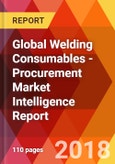 Global Welding Consumables - Procurement Market Intelligence Report- Product Image