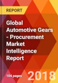 Global Automotive Gears - Procurement Market Intelligence Report- Product Image