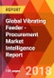 Global Vibrating Feeder - Procurement Market Intelligence Report - Product Thumbnail Image