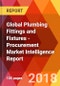 Global Plumbing Fittings and Fixtures - Procurement Market Intelligence Report - Product Thumbnail Image
