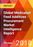 Global Medicated Feed Additives - Procurement Market Intelligence Report- Product Image