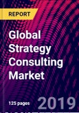 Global Strategy Consulting Market Size, by Services and Industry User Industry and, by Region; Growth Potential, Trends Analysis, Competitive Market Size and Forecast, 2015-2025- Product Image
