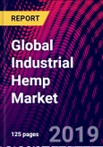 Global Industrial Hemp Market, by Product Type, by Source, by End-Use and, by Regional Outlook - Global Insights, Growth, Size, Comparative Analysis, Trends and Forecast, 2019-2025- Product Image
