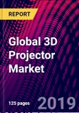 Global 3D Projector Market, by Technology, by Light Source, by Application and Region - Global Forecast to 2024- Product Image
