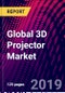 Global 3D Projector Market, by Technology, by Light Source, by Application and Region - Global Forecast to 2024 - Product Thumbnail Image