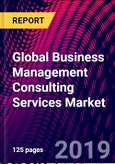 Global Business Management Consulting Services Market, by Type of Service, by End-User, by Region; Trend Analysis, Competitive Market Share & Forecast, 2015-2025- Product Image