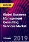 Global Business Management Consulting Services Market, by Type of Service, by End-User, by Region; Trend Analysis, Competitive Market Share & Forecast, 2015-2025 - Product Thumbnail Image