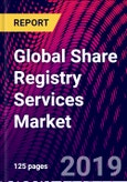 Global Share Registry Services Market, by Type, by Application, by Region; Trend Analysis, Competitive Market Share & Forecast, 2015-2025- Product Image