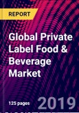 Global Private Label Food & Beverage Market Analysis, by Product, by Application Analysis, Regional Outlook, Competitive Strategies, and Segment Forecasts, 2015 To 2025- Product Image