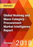 Global Nutmeg and Mace Category - Procurement Market Intelligence Report- Product Image
