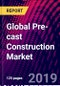 Global Pre-cast Construction Market, by Application, by Construction, by Material, by Region; Market Trend Analysis, Competitive Market Share & Forecast, 2015-2025 - Product Thumbnail Image