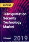Transportation Security Technology Market, by Transportation Mode, by Application, by Regional Insights - Market Growth, Trends, Demand and forecast to 2015-2025 - Product Thumbnail Image