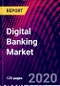Digital Banking Market, by Type, by Service, by Region; Global Opportunity Analysis and Industry Forecast, 2016-2026 - Product Thumbnail Image