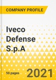 Iveco Defense S.p.A. - Annual Strategy Dossier - 2021 - Strategic Focus, Key Strategies & Plans, SWOT, Trends & Growth Opportunities, Market Outlook- Product Image