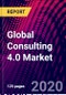 Global Consulting 4.0 Market, by Application, by Type, by Services, by Region; Trend Analysis, Competitive Market Share & Forecast, 2016-2026 - Product Thumbnail Image