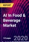 AI In Food & Beverage Market, by Application, End User, by Region; Trend Analysis, Competitive Market Share & Forecast, 2016-26 - Product Thumbnail Image