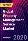 Global Property Management Service Market, by Component, by Solution, by Service, by Deployment, End-User, by Application, by Commercial Application, by Geography, Global Forecast 2020-2026- Product Image
