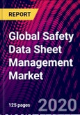 Global Safety Data Sheet Management Market, by Type, by Application, by Geography, Global Forecast 2020-2026- Product Image