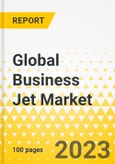 Global Business Jet Market - Annual Review & Market Outlook - 2023 - Key Trends, Issues & Challenges, Growth Opportunities, Force Field Analysis, Market Outlook- Product Image