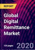 Global Digital Remittance Market, by Type, by Channel and, by End User, by Geography, Global Forecast 2020-2026- Product Image