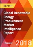 Global Renewable Energy - Procurement Market Intelligence Report- Product Image