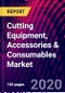 Cutting Equipment, Accessories & Consumables Market: By Technology, By Cutting Equipment, By Accessories, By Consumables , By Application, By Region; Trend Analysis, Competitive Market Share & Forecast, 2020-2026 - Product Thumbnail Image
