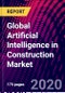 Global Artificial Intelligence in Construction Market Size: By Technology, By Stage, By Component By Deployment mode, Application, By Organization size, By End Use, and by Region; Trend Analysis, Competitive Market Share & Forecast, 2016-26 - Product Thumbnail Image