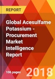 Global Acesulfame Potassium - Procurement Market Intelligence Report- Product Image