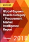 Global Gypsum Boards Category - Procurement Market Intelligence Report - Product Thumbnail Image