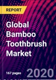 Global Bamboo Toothbrush Market Size, By End Use, By Distribution Channel, By Region Trend Analysis, Competitive Market Share & Forecast, 2016-2026- Product Image