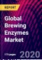 Global Brewing Enzymes Market Size, By Source, By Form, By Type, Application and by Region; Growth Potential, Trends Analysis, Competitive Market Size and Forecast, 2015-2025 - Product Thumbnail Image