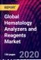 Global Hematology Analyzers and Reagents Market Size by Products & Services, Price Range, Application, End-User, By Region, Trend Analysis, Market Competition Scenario & Outlook, 2016-2026. - Product Image